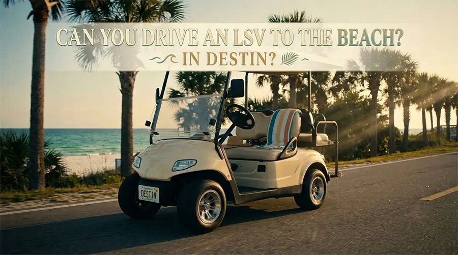 Can You Drive an LSV to the Beach in Destin